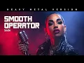 Lagu Smooth Operator - Heavy Metal Version (AI Remix)