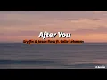 Gryffin & Joss ft. Calle Lehmann - After You (lyric)