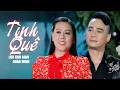 Lagu Tình Quê - Lưu Ánh Loan ft Đoàn Minh | Tuyệt Phẩm Trữ Tình Quê Hương Song Ca Hay Ngất Ngây