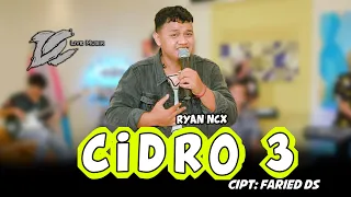 RYAN NCX - CIDRO 3 (OFFICIAL LIVE MUSIC) - DC MUSIK
