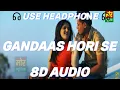 Download Lagu Gandaas Hori Se (8D AUDIO) Anjali \u0026 Masoom Sharma || New Song 2025 || Sheenam || Mor Music