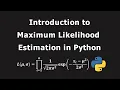 Introduction to Maximum Likelihood Estimation