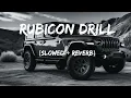 Rubicon Drill (Slowed + Reverb) | Parmish Verma ,Gurlez Akhtar and Laddi Chahal | Beat On Top |