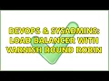 DevOps SysAdmins Load balancer with Varnish round robin
