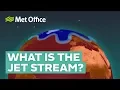 What is the jet stream and how does it affect the weather