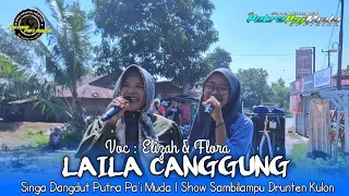 laila canggung voc elizah u0026 flora putra pai muda show sambilampu drunten