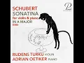 Violin Sonata (Sonatina) in A Minor, Op. 137 No. 2, D. 385: II. Andante - Rudens Turku, Adrian Oetiker & Franz Schubert