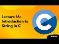 Lecture 16 Introduction to String in C