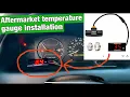 Aftermarket temperature gauge installation detailed