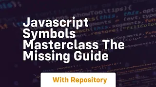 Javascript symbols masterclass the missing guide