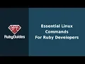 7 Essential Linux Commands For Ruby Developers