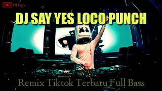 Download DJ SAY YES ll Remix nya Mantul Full Bass Tiktok 2022 MP3