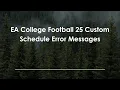 EA College Football 25 Custom Schedule Error Messages