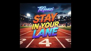 TiGonzi-Stay In Your Lane (Official Audio)