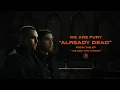 Download Lagu WE ARE FURY - Already Dead (with TELLE)