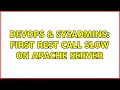 DevOps SysAdmins First REST call slow on Apache server