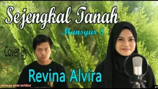 Download SEJENGKAL TANAH ( MANSYUR.S) - Revina Alvira -  #CoverDangDut.#RevinaAlvira #MansyurS MP3