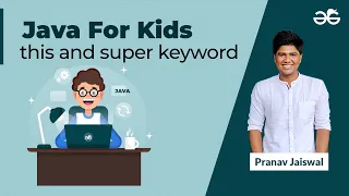 Java For Kids this and super keyword