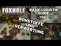 Foxhole Guide Basic Logistik Teil 1 Rohstoffe und Verwertung
