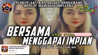 funkot aku kan selalu bersamamu arief dj funkot bersama menggapai impian by maz jun 99