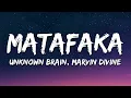 Unknown Brain - MATAFAKA (feat. Marvin Divine) [Lyrics]