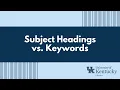 Subject Headings vs Keywords