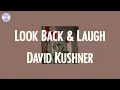 David Kushner - Look Back & Laugh (Lyrics)
