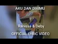 Lagu Ranissa Aurora \u0026 Deby Safari - Aku \u0026 Dirimu (Official Lyrics Video)