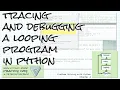 Debugging and tracing loops in Python Problem Solving with Python Ch 4 Debug