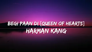 Begi Paan Di [Queen Of Hearts] - Harman Kang | Gal Sun Le Begi Paan Di | gal sun le begi paan di