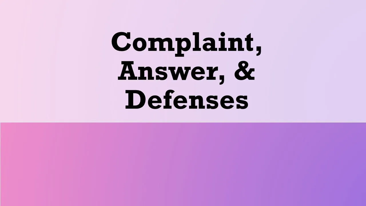 Civil Procedure - Kinds of Pleadings: Complaint, Answer, Defenses