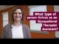 What type of person thrives as an Occupational Therapist Assistant