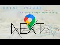 IN 15 MINUTES Add Google Maps to NextJS