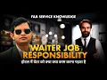 F B Service Knowledge Waiter Job Responsibility What work does a waiter have to do in a hotel
