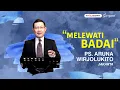 Download Lagu Melewati Badai | Ps. Aruna Wirjolukito | GBI Suropati Malang