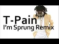 T-Pain ~ I'm Sprung 2 (Remix)