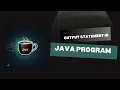Output Statement in Java Print Statement in Java