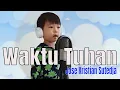 Download Lagu WAKTU TUHAN  - Jose Kristian Sutedja ( cover Lagu Rohani)