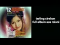 Download Lagu 48 Lagu Mp3 Aas Rolani Full Album lawas Lengkap part 2