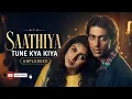 Saathiya Tune Kya Kiya | Unplugged Cover | Love Romantic Recreation