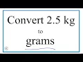 How to Convert 2 5 Kilograms to Grams 2 5kg to g