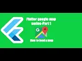 How to load a google map in your flutter app Map series Episode 1