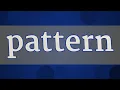 PATTERN pronunciation How to pronounce PATTERN