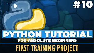 Python tutorial for ABSOLUTE Beginners First Training Project - Episode 10