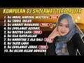 Download Lagu KUMPULAN DJ SHOLAWAT TERBARU 2025, SHOLAWAT HANNIT WAHANINI SLOW BASS, SHOLAWAT PENARIK REZEKI