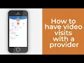 How to Have Visits With a Provider