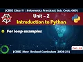 Part - 12 Unit 2 For loop examples Introduction to Python Class 11 IP