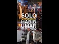 Download Lagu SOLO MENYAMBUT HABIB UMAR
