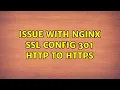 Issue with Nginx SSL config 301 http to https