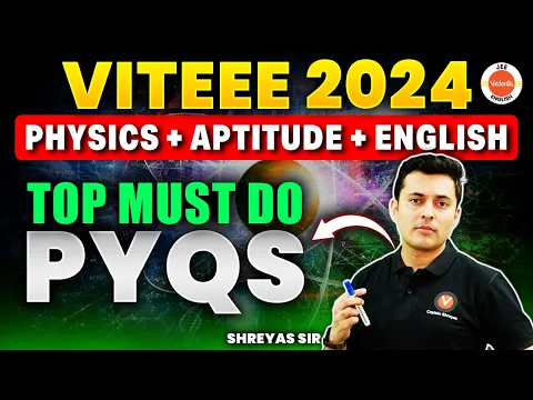 Download MP3 VITEEE 2024 Physics, Aptitude \u0026 English |  Most expected questions \u0026 Top Must Do PYQs | Shreyas Sir